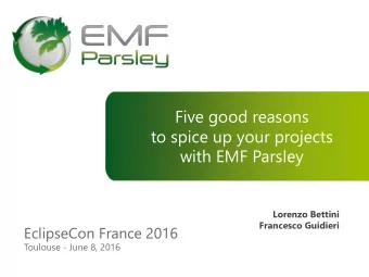 to spice up your projects  with EMF Parsley  Lorenzo Bettini  Francesco Guidieri  EclipseCon France