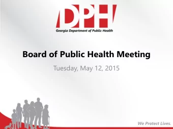 Board of Public Health Meeting  Tuesday, May 12, 2015  Commissioners Update  Brenda Fitzgerald,