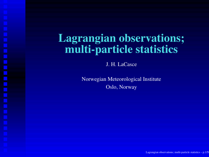 lagrangian observations multi particle statistics