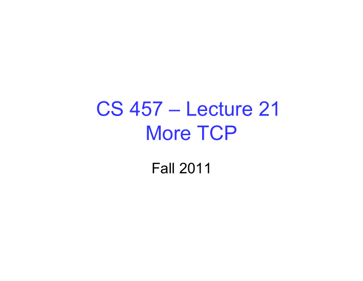 cs 457 lecture 21 more tcp