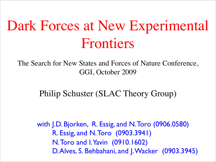 dark forces at new experimental frontiers