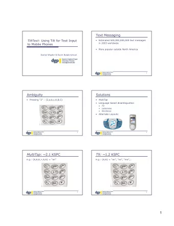 1 T9 : Problems  Whats best?    Ambiguity persists    Low KSPC    Inconsistent