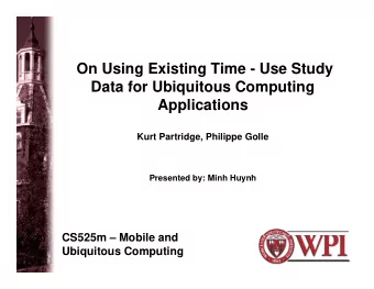 On Using Existing Time - Use Study  Data for Ubiquitous Computing  Data for Ubiquitous Computing