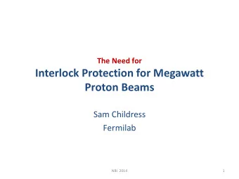 Proton Beams  Sam Childress  Fermilab  NBI  2014  1  A New Threshold    Historically, we have