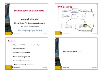 Introduction solution NMR  Alexandre Bonvin  Bijvoet Center for Biomolecular Research  with thanks