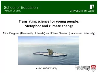 Translating science for young people:  Metaphor and climate change  Alice Deignan (University of