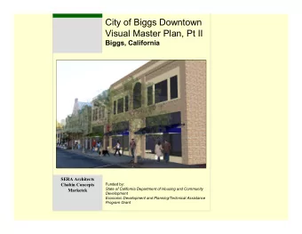 City of Biggs Downtown  Visual Master Plan, Pt II  Biggs, California  SERA Architects  Chabin
