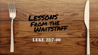 LUKE 22:7-30  30  LUKE 22:7-30  30  Jesus has been  planning for this.  FEAST  T  LORDS