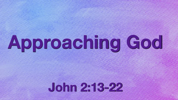 approaching god