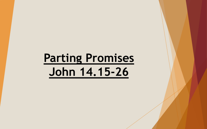 parting promises john 14 15 26 jesus farewell discourse