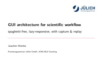 GUI architecture for scientifjc workfmow  spaghetti-free, lazy-responsive, with capture &amp;