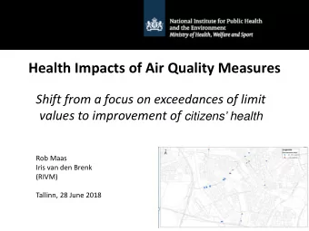 Health Impacts of Air Quality Measures  Shift from a focus on exceedances of limit values to