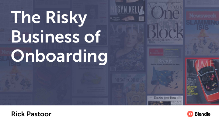 the risky business of onboarding