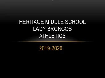 HERITAGE MIDDLE SCHOOL  LADY BRONCOS  ATHLETICS  2019-2020  COACHING STAFF  Nichole Cruson