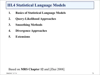 III.4 Statistical Language Models  1.  Basics of Statistical Language Models  2.  Query-Likelihood