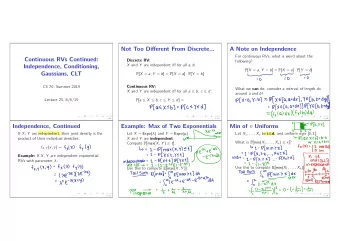 ni  Txizx  ]  &quot;  Independence, Continued  Example: Max of Two Exponentials Min of n Uniforms