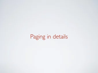 Paging in details  (recap) Page Lookup  Physical Memory  Virtual Address  page  offset  Physical