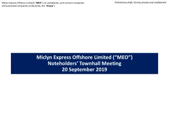 Miclyn Express Offshore Limited (MEO)  Noteholders Townhall Meeting  20 September 2019