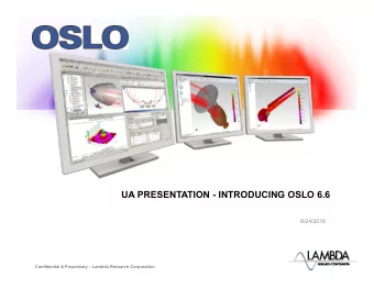 UA PRESENTATION - INTRODUCING OSLO 6.6  8/24/2016  Confidential &amp; Proprietary  Lambda