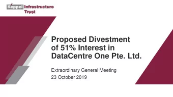 DataCentre One Pte. Ltd.  Extraordinary General Meeting  23 October 2019  Important Notice  The