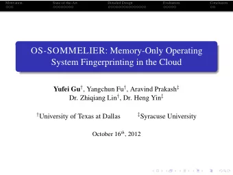 OS-SOMMELIER: Memory-Only Operating  System Fingerprinting in the Cloud Yufei Gu  , Yangchun Fu