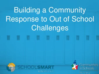 Challenges  1  Who We Are  Communities In Schools History  THEN  Started 40 years ago in  NYC
