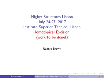 Higher Structures Lisbon  July 24-27, 2017  Instituto Superior T  ecnico, Lisbon  Homotopical