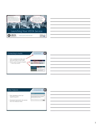 Launching Your VISTA Service  Audio by phone: 866-609-4997  Connecting to Audio  Dial: 866-609-4997