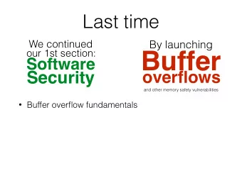 Buffer  Software  Security  overflows  and other memory safety vulnerabilities  Buffer overflow