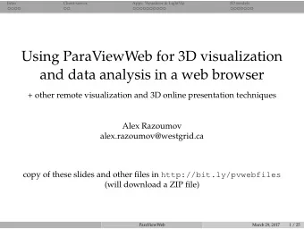Using ParaViewWeb for 3D visualization  and data analysis in a web browser  + other remote