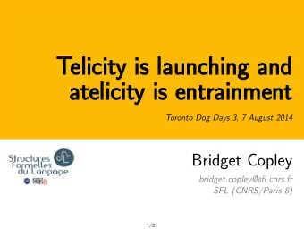 Telicit  elicity is  is launching  launching and  and  atelicit  atelicity is  is entrainment
