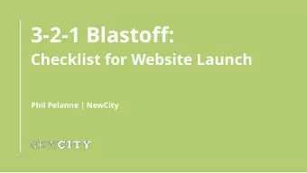 3-2-1 Blastoff:  Checklist for Website Launch   Phil Pelanne | NewCity  Welcome!  Phil