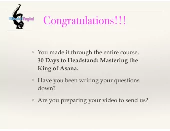 Congratulations!!!  You made it through the entire course,  30 Days to Headstand: Mastering the