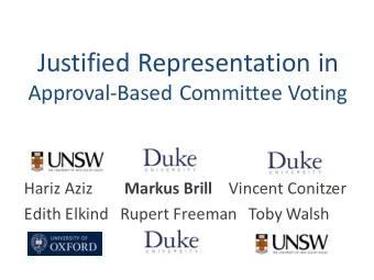 Justified Representation in  Approval-Based Committee Voting Hariz Aziz Markus Brill Vincent