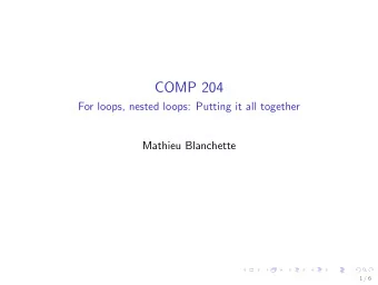 COMP 204  For loops, nested loops: Putting it all together  Mathieu Blanchette  1 / 6  Clinical