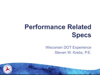 Wisconsin DOT Experience  Steven W. Krebs, P.E.  As-Designed  Performance  Models  As-Constructed