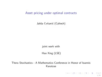 Asset pricing under optimal contracts  Jak  sa Cvitani  c (Caltech)  joint work with  Hao Xing