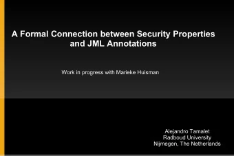 A Formal Connection between Security Properties  and JML Annotations  Work in progress with Marieke