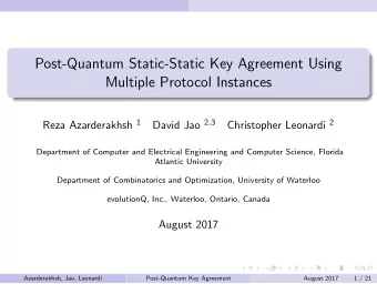 Post-Quantum Static-Static Key Agreement Using  Multiple Protocol Instances Reza Azarderakhsh 1