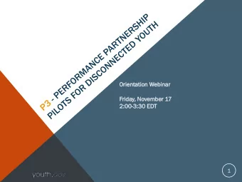 Orient  ntatio  ion W  Webina  inar  Fri  riday, No  November 1  r 17  2:  2:00  00-3:  3:30 E  30