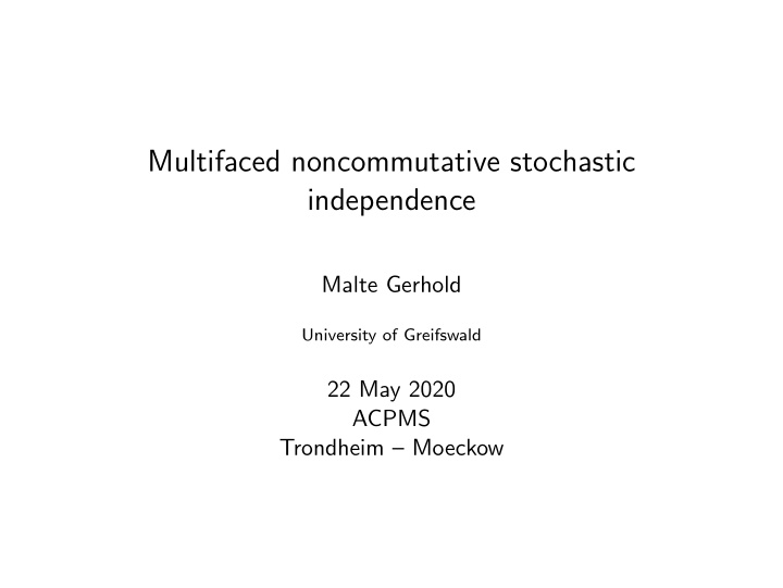 multifaced noncommutative stochastic independence
