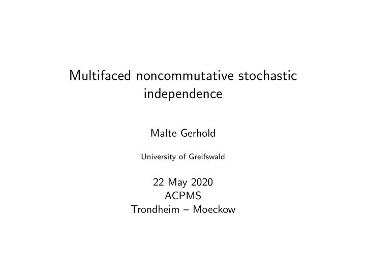 multifaced noncommutative stochastic independence