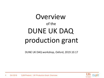 production grant  DUNE UK DAQ workshop, Oxford, 2019.10.17  1  Oct 2019  SJM Peeters |  UK