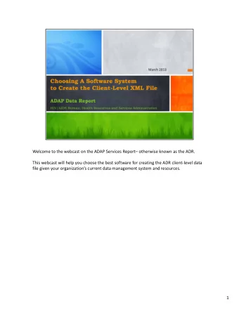 Welcome to the webcast on the ADAP Services Report otherwise known as the ADR. This webcast will