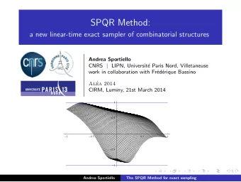 SPQR Method:  a new linear-time exact sampler of combinatorial structures  Andrea Sportiello CNRS |