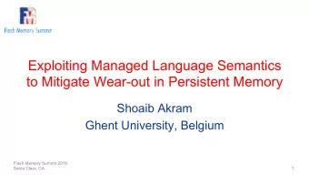 Exploiting Managed Language Semantics  to Mitigate Wear-out in Persistent Memory  Shoaib Akram