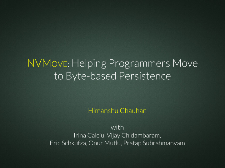 nvm ove helping programmers move to byte based persistence