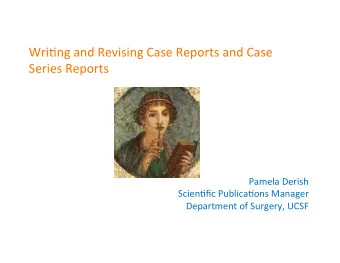 Wri$ng  and  Revising  Case  Reports  and  Case    Series  Reports