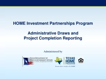 HOME Investment Partnerships Program  Administrative Draws and  Project Completion Reporting