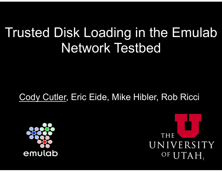 trusted disk loading in the emulab network testbed